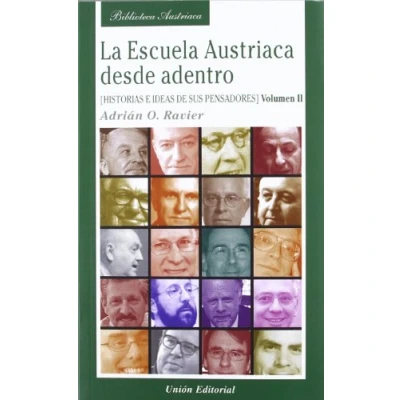 Imagen de La Escuela Austriaca desde adentro. Volumen 2.: Historia e ideas de sus pensadores (Biblioteca Austriaca)