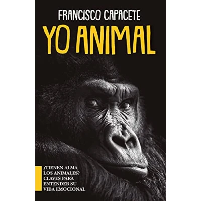 Imagen de Yo, animal: ¿Tienen alma los animales? Claves para entender su vida emocional (Estilo de vida)