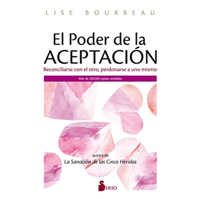 Imagen de el PODER DE LA ACEPTACIÓN: Reconciliarse con otro, perdonarse a uno mismo (FONDO)