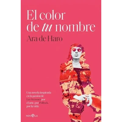 Imagen de el color de tu nombre: Una novela inspirada en la pasión Lee Krasner por arte, Pollock, vida (Ficción)