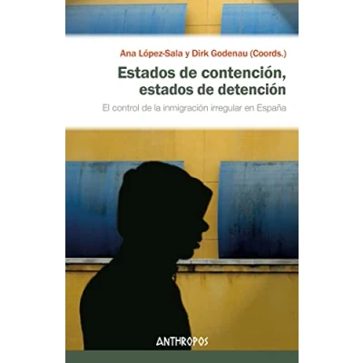 Imagen de ESTADOS de CONTENCIÓN, DETENCIÓN: El control la inmigración irregular en España (CIENCIAS SOCIALES)