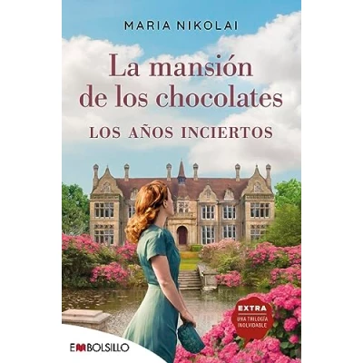 Imagen de La mansión de los chocolates años inciertos: una época difícil, herencia familiar en peligro y un amor infinito (EMBOLSILLO)