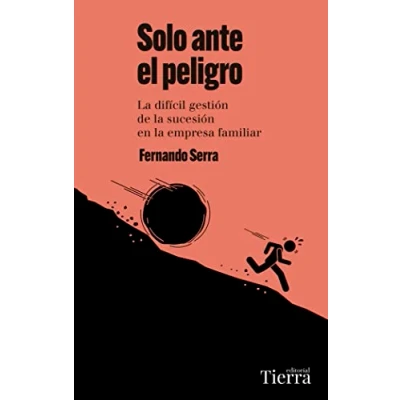 Imagen de Solo ante el peligro: la difícil gestión de sucesión en empresa familiar (SIN COLECCION)