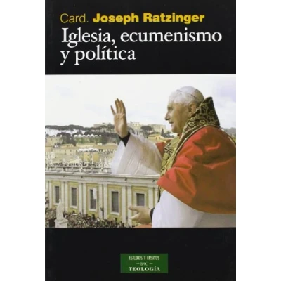 Imagen de Iglesia, ecumenismo Y política: Nuevos ensayos de eclesiología (ESTUDIOS ENSAYOS)