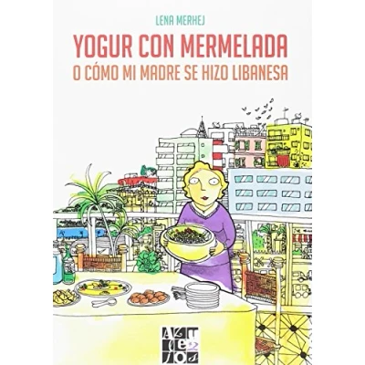 Imagen de Yogur con mermelada: O cómo mi madre se hizo libanesa (Azulejos)