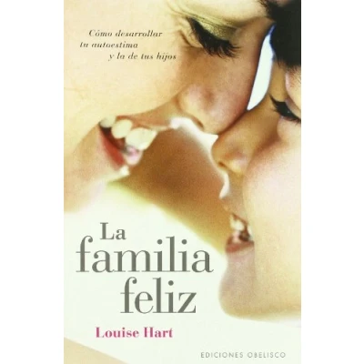 Imagen de La Familia Feliz: Como Desarrollar Tu Autoestima Y De Tus Hijo S