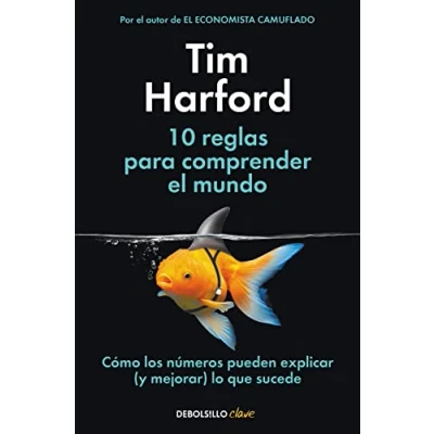 Imagen de 10 reglas para comprender el mundo: Cómo los números pueden explicar (y mejorar) lo que sucede (Clave)