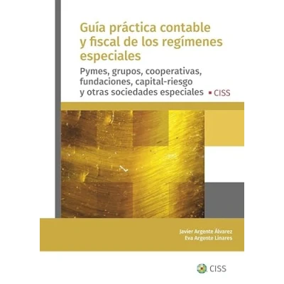 Imagen de Guía práctica contable y fiscal de los regímenes especiales: Pymes, grupos, cooperativas, fundaciones, capital riesgo otras sociedades especiales (SIN COLECCION)