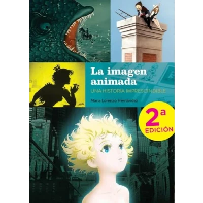 Imagen de LA IMAGEN ANIMADA. UNA HISTORIA IMPRESCINDIBLE (COMICS Y NOVELAS GRAFICAS)