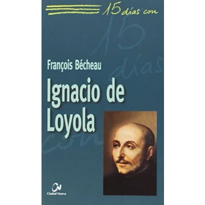 Imagen de Ignacio de Loyola: 3 (15 días con)