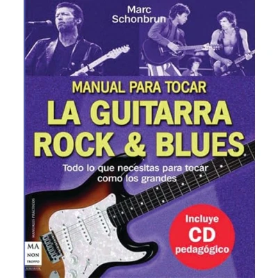 Imagen de MANUAL PARA TOCAR LA GUITARRA ROCK &amp; BLUES (MANUALES PRACTICOS)