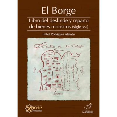Imagen de EL BORGE. Libro del deslinde y reparto de bienes moriscos (siglo XVI): 5 (Colección Xenar Documentos Históricos)