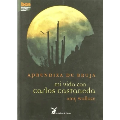 Imagen de Aprendiza de bruja mi vida con Carlos castaneda (BIBLIOTECA CAPITAN NEMO)