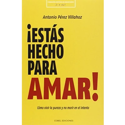 Imagen de ¡Estás hecho para amar! (FORMACION CRISTIANA DE ADOLESCENTES)