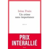 Imagen de Un Crime Sans Importance (prix Interallié 2020)