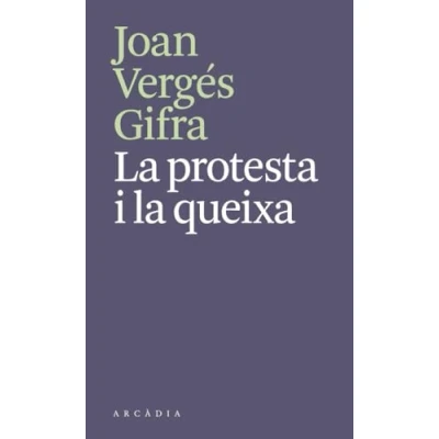 Imagen de la protesta i queixa (Els llibres d&#039;Arcàdia)