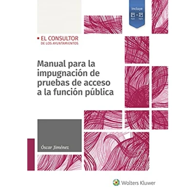 Imagen de Manual para la impugnación DE pruebas acceso a función pública (EL CONSULTOR LOS AYUNTAMIENTOS)