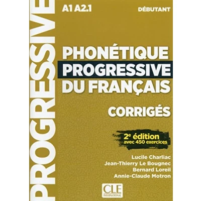 Imagen de PHONETIQUE PROGRESSIVE DU FRANAAIS NIVEAU DEBUTANT CORRIGE: Corrigés (GRAMMAIRE)