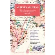 Imagen de Mujeres viajeras.: Política, derechos Y aventuras desde miradas pioneras 1864 (BIOGRAFIAS TESTIMONIOS)