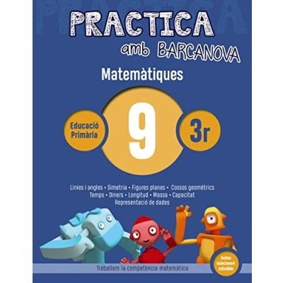 Imagen de Practica amb Barcanova 9. Matemàtiques: Línies i angles. Simetria. Figures planes. Cossos geomètrics. Temps. Diners. Longitud. Massa. Capacitat. Representació de dades (Quaderns)