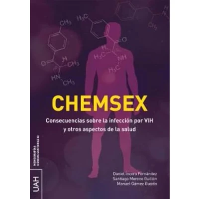 Imagen de CHEMSEX. Consecuencias sobre la infección por VIH y otros aspectos de salud: 02 (Monografías Ciencias Sanitarias)