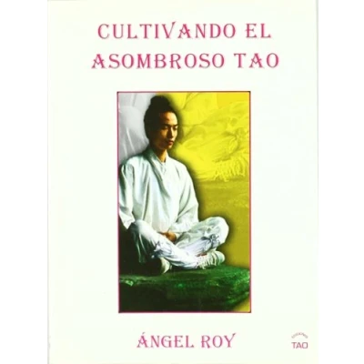 Imagen de Cultivando el asombroso tao (SIN COLECCION)
