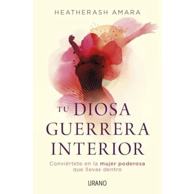 Imagen de Tu diosa guerrera interior: Conviértete en la mujer poderosa que llevas dentro (Crecimiento personal)