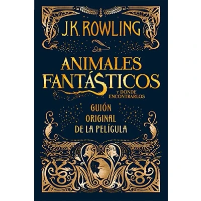 Imagen de Animales fantasticos y donde encontrarlos (guión original): Guion original de la película: 1 (Harry Potter)