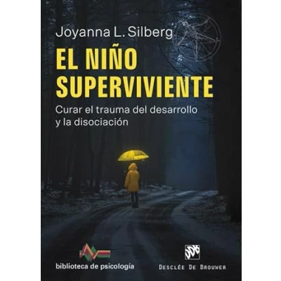 Imagen de el niño superviviente. Curar trauma del desarrollo y la disociación.: 240 (Biblioteca de Psicología)