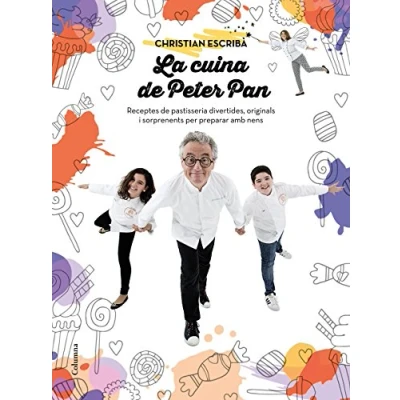 Imagen de La cuina de Peter Pan: Receptes pastisseria per a nens. Sorprèn, emociona i crea moments únics (NO FICCIÓ COLUMNA)