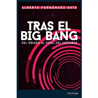 Imagen de Tras el Big bang: del origen al final Universo (SHACKLETON DISCOVERY)