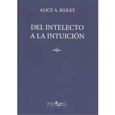 Imagen de DEL INTELECTO A LA INTUICIÓN (ESCUELA ARCANA)