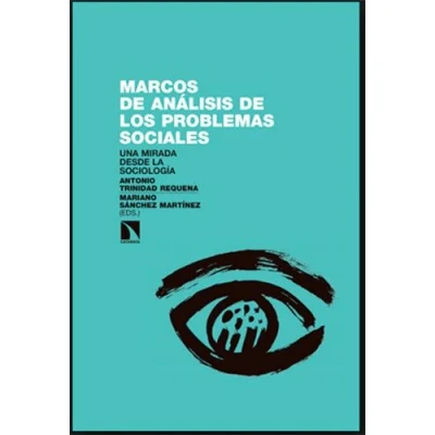 Imagen de Marcos De Análisis Los Problemas Sociales: Una mirada desde la sociología (INVESTIGACION Y DEBATE)
