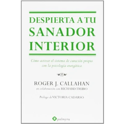 Imagen de Despierta a tu sanador interior : cómo activar el sistema de curación propio con la psicología energética