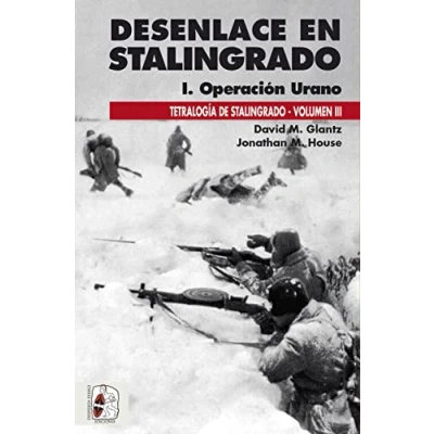 Imagen de Desenlace en Stalingrado. Operación Urano: 3 (Tetralogía de Stalingrado)
