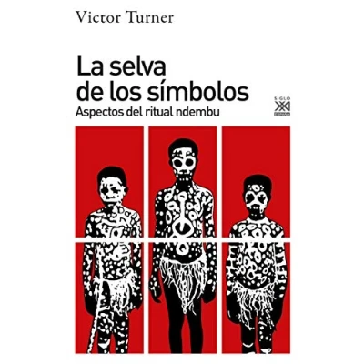 Imagen de La Selva De los símbolos: Aspectos del ritual ndembu: 1266 (Ciencias Sociales)