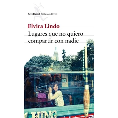 Imagen de Lugares que no quiero compartir con nadie (Biblioteca Breve)