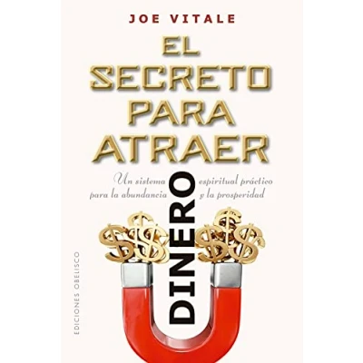 Imagen de El secreto para atraer dinero: Un sistema espiritual práctico la abundancia y prosperidad (Éxito)