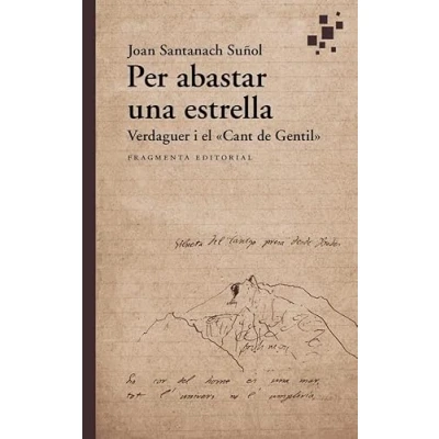 Imagen de Per abastar una estrella: Verdaguer i el «Cant de Gentil»: 91 (Assaig)