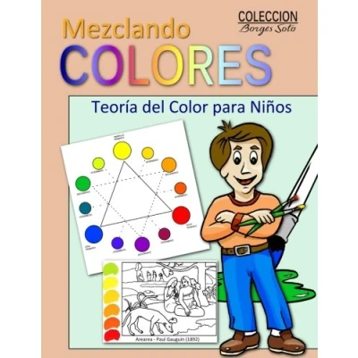 Imagen de Mezclando Colores: Teoria del Color para Ninos: Volume 7 (Coleccion Borges Soto)