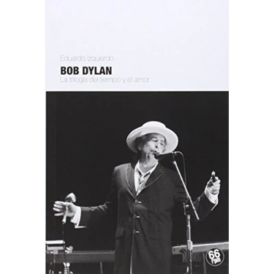 Imagen de Bob Dylan 2ª Edición: La trilogía del tiempo y el amor (SHAKE SOME ACTION)