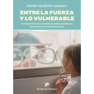 Imagen de Entre la fuerza y lo vulnerable. Acompañamiento a los hijos nacidos prematuros desde el parto adolescencia (AMAE)
