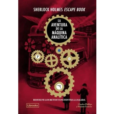 Imagen de Sherlock Holmes Escape Book. La Aventura De Màquina Analí Miguel Alpuente (traducción), Melanie Frances (autor), Charles Phillips (autor)