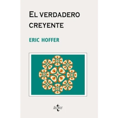 Imagen de el verdadero creyente: Sobre fanatismo y los movimientos sociales (Filosofía Cuadernos de Filosofía Ensayo)