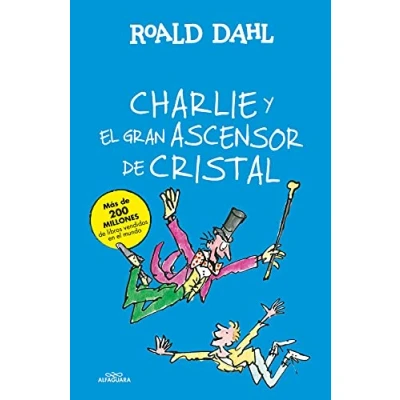 Imagen de Charlie y el gran ascensor de cristal (Colección Alfaguara Clásicos)