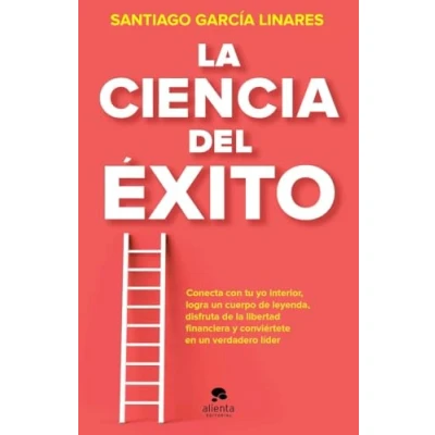 Imagen de La ciencia del éxito: guía completa para alcanzar tu mejor versión en cada aspecto de vida (Alienta)
