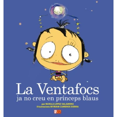 Imagen de La Ventafocs Ja No Creu En Prínceps Blaus (Patracol il·lustrat)