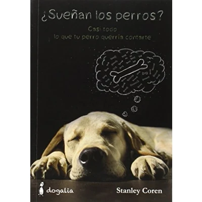 Imagen de ¿Sueñan los perros?: Casi todo lo que tu perro querría contarte