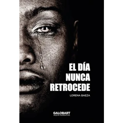 Imagen de EL DÍA NUNCA RETROCEDE (NUEVA NARRATIVA)