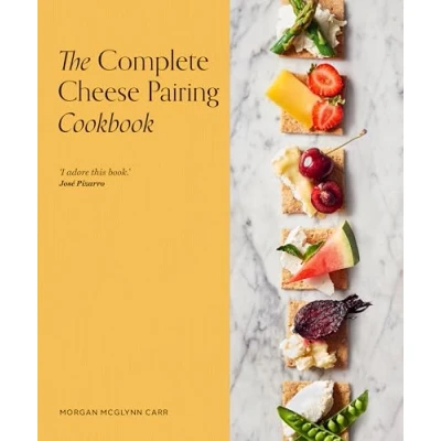 Imagen de The Complete Cheese Pairing Cookbook